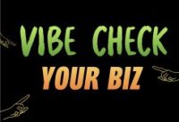 Vibe Check Your Biz